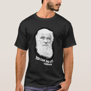 Darwin - Sie können es tun T-Shirt