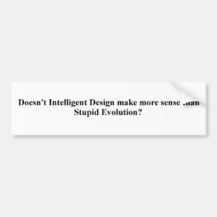 Darwin war intelligent, aber seine Theorie war Autoaufkleber