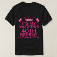 Das 40. Geburtstags-T-Shirt meiner Tochter