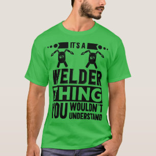 Das A-Welder-Ding1 T-Shirt