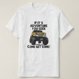 Das Abenteuer ist da draußen. T-Shirt