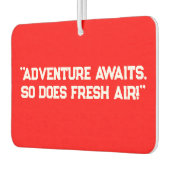 "Das Abenteuer wartet, auch die frische Luft!" Aut Autolufterfrischer (Links)