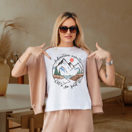 Das Abenteuer wartet auf uns T-Shirt