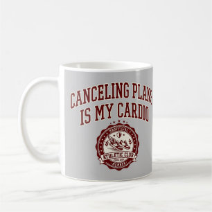 Das Absagen von Plänen ist mein Cardio Lustiger Be Kaffeetasse