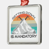 Das Absteigen ist ein obligatorisches Bergsteigen Ornament Aus Metall (Links)