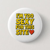 Das Abzeichen "Ich bin zu sexy für diese Seite" Button (Vorderseite)