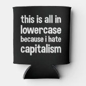 Das alles ist klein, weil ich den Kapitalismus has Dosenkühler (Vorderseite)