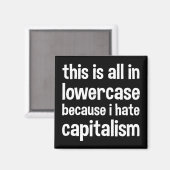 Das alles ist klein, weil ich den Kapitalismus has Magnet (Vorderseite/Rückseite)