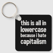 Das alles ist klein, weil ich den Kapitalismus has Schlüsselanhänger (Vorderseite)