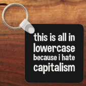 Das alles ist klein, weil ich den Kapitalismus has Schlüsselanhänger (Vorderseite)