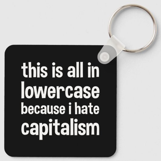 Das alles ist klein, weil ich den Kapitalismus has Schlüsselanhänger (Rückseite)