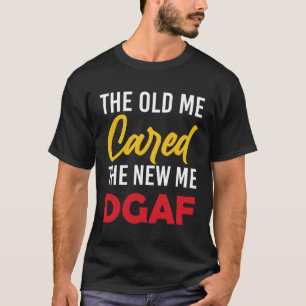 Das Alte kümmerte sich um den neuen gaf Sarcasm T-Shirt