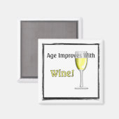 Das Alter steigt mit dem Wein (Weißer) Magnet (Vorderseite/Rückseite)