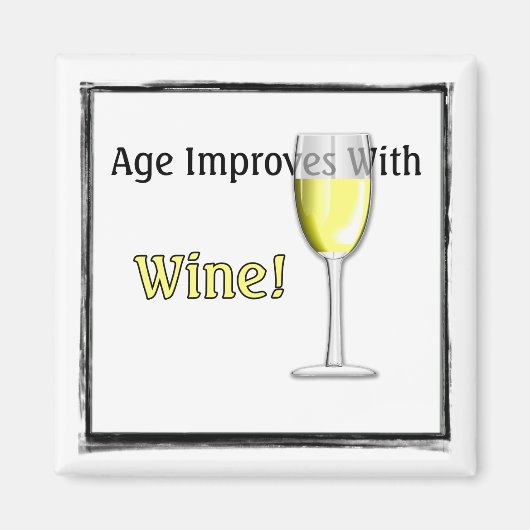 Das Alter steigt mit dem Wein (Weißer) Magnet (Vorne)