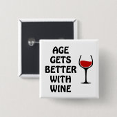 Das Alter wird mit Wein besser Button (Vorne & Hinten)