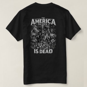 Das Amerika, das du kanntest, ist tot T-Shirt