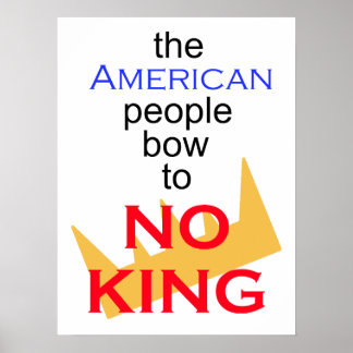 Das amerikanische Volk verbeugt sich vor keinem Kö Poster