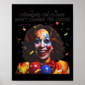 Das Ändern des Clowns ändert den Circus Kamala nic Poster (Vorne)