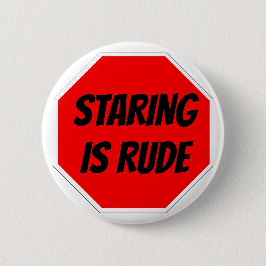 Das ANSTARREN IST UNHÖFLICHER Knopf Button (Vorderseite)
