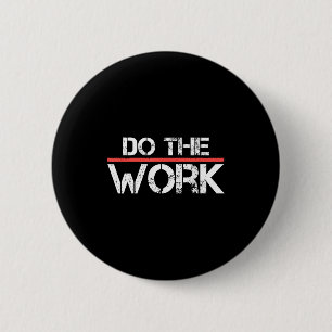 Das Arbeitsmotivations-Zitat positiv inspirierend Button