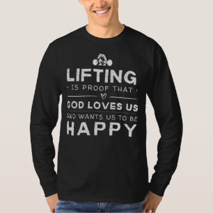Das Aufheben ist ein Beweis dafür, dass Gott uns L T-Shirt