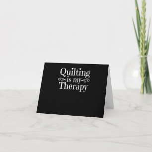 Das Aufhören ist meine Therapie Funny Quilly Lov Karte