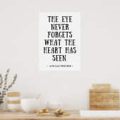 Das Auge vergisst nie, was das Herz gesehen hat Poster (Küche)