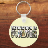 Das Aussterben ist für immer Schlüsselanhänger (Vorderseite)