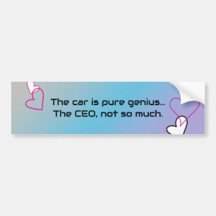 Das Auto ist reine Genialität, Der CEO nicht so vi Autoaufkleber