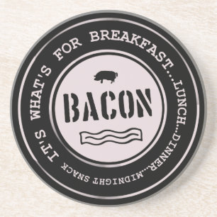 Das Bacon ist das Richtige für das Mittagessen Getränkeuntersetzer