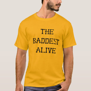DAS BADDEST LEBENDIGE T-SHIRT