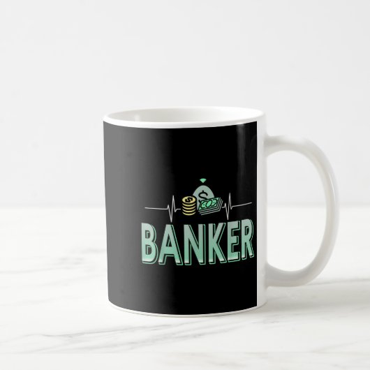 Das Bankwesen treibt mich in Geld, das ist mein He Kaffeetasse (Rechts)