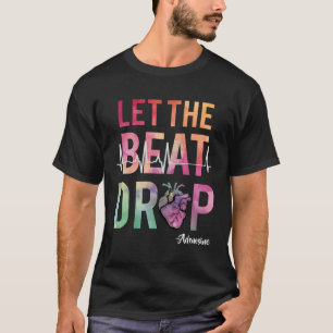 Das Beat Drop Adenosine Icu Nurse Sprichwort Nursi T-Shirt