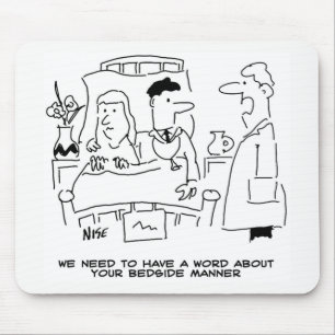Das Benehmen des Arztes am Krankenbett ist nicht g Mousepad