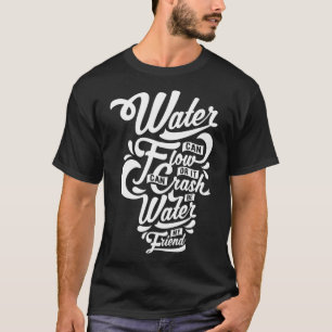 Das berühmte Zitat des Drachen sei Wasser mein Fre T-Shirt