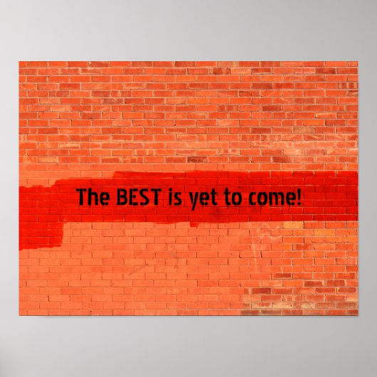 "Das BEST steht noch bevor!" Gestalted Poster (Vorne)