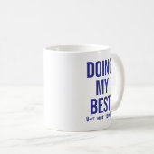 Das Beste, aber... Funny Lazy Day Coworker Kaffeetasse (VorderseiteRechts)