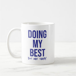 Das Beste, aber... Funny Lazy Day Coworker Kaffeetasse