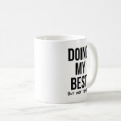 Das Beste, aber... Funny Lazy Day Coworker Kaffeetasse (VorderseiteRechts)