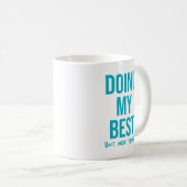 Das Beste, aber... Funny Lazy Day Coworker Kaffeetasse (VorderseiteRechts)