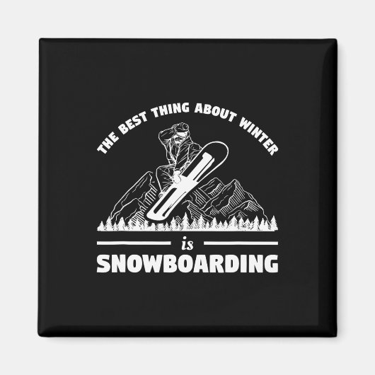 Das Beste am Winter ist Snowboarden Magnet (Vorne)