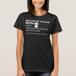 Das beste Bichon Frise Mama Definition Bichon Fr T-Shirt