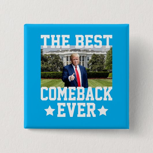 Das beste Comeback je Trump 47. Präsident Button (Vorderseite)