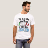 Das Beste daran, Italienisch zu sein T-Shirt (Vorne ganz)
