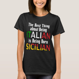 Das Beste daran, Italienisch zu sein T-Shirt