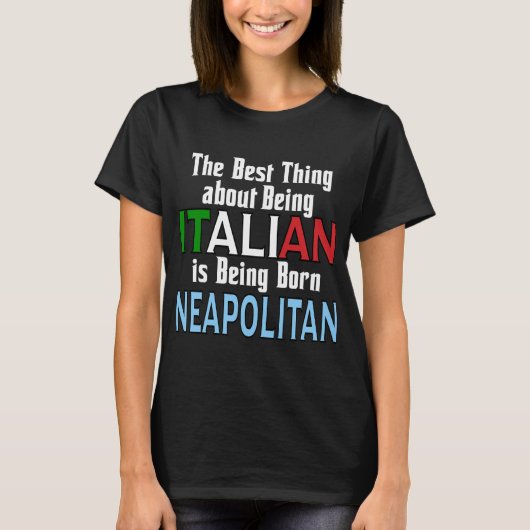 Das Beste daran, Italienisch zu sein T-Shirt (Vorderseite)