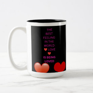 Das beste Gefühl der Welt ist, geliebt zu werden Z Zweifarbige Tasse