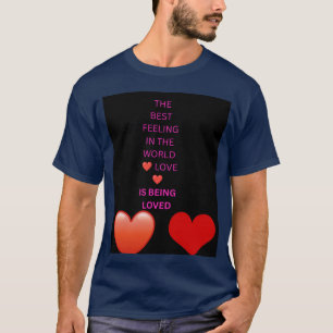 Das beste Gefühl der Welt Liebe ist geliebt zu wer T-Shirt