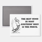 "Das beste Holz" Magnet (Vorderseite/Rückseite)