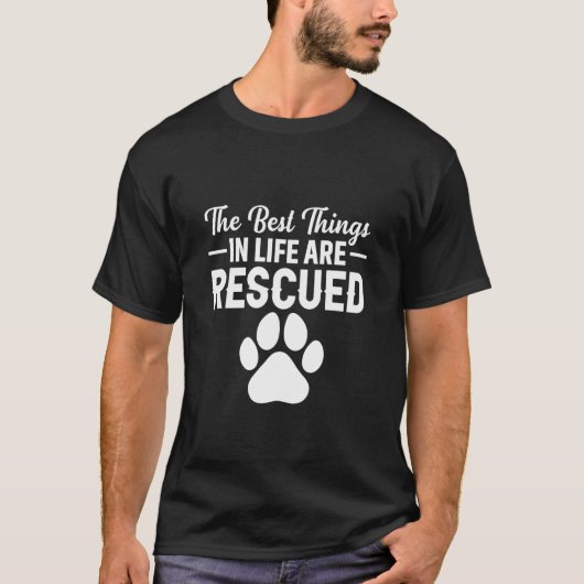 Das Beste im Leben wird gerettet T-Shirt (Vorderseite)